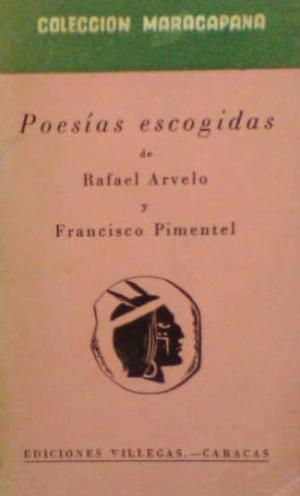 Poesías escogidas de Rafael Arvelo y Francisco Pimentel